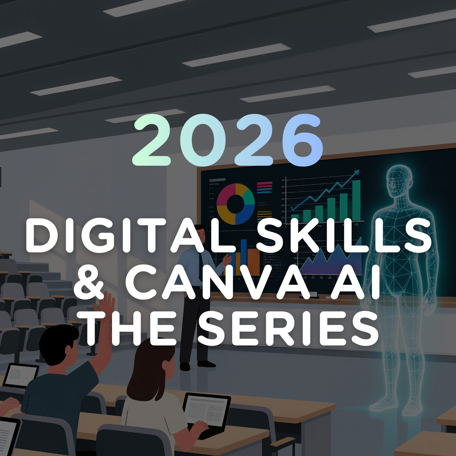  Digital Skills &amp; Canva AI The Series 2026